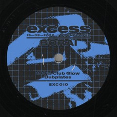 EXC010: Borai (100% Club Glow Dubplates Mix)