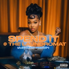 Spend It @ The Laudromat (A JAYBeatz Mashup)