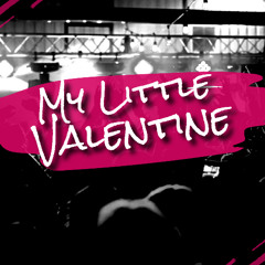 My Little Valentine