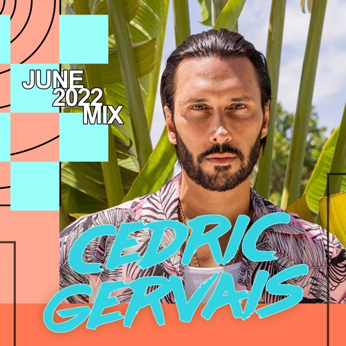 Cedric Gervais June 2022 Mix