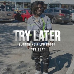 [FREE] 9lokknine x LPB Poody Type Beat "Try Later" | Florida Type Beat | Prod by @yennbeats