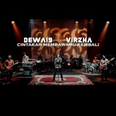 Dewa19 Ft. Virzha - Cintakan Membawamu Kembali