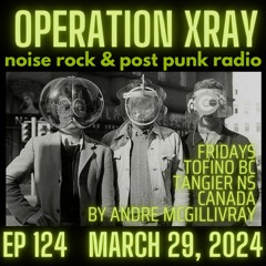 OPERATION XRAY EP 124 - March 29, 2024