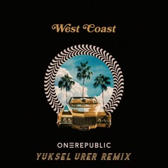 One Republic - West Coast (Yuksel Urer Remix)