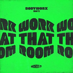 BODYWORX, MOTi - Work That Room