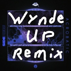 SIDEPIECE - Acrobatic (Wynde Up Remix)