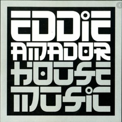 Eddie Amador - House Music (JP Chronic Edit)