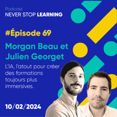 Episode 69 : Morgan Beau et Julien Georget - L'IA, l'atout pour créer des formations toujours plus immersives
