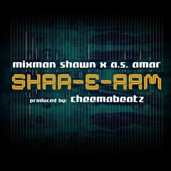 Shar - E - Aam (feat. Mixman Shawn & A S Amar) (Prod. CheemaBeatz)