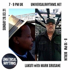 Bring Down The Walls  Lakuti + Guest Mark Grusane on Universal Rhythms Radio 28th March 2021s