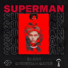 BLAGE - Superman (feat. Chri$tian Gate$)