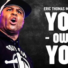 YOU OWE YOU - Eric Thomas Best Motivational Speech
