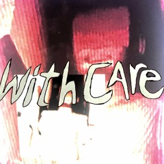 with care.. (full)