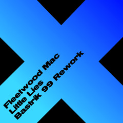 Fleetwood Mac - Little Lies (Bastrik 99 Rework)