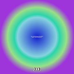 “LETSFACEIT”