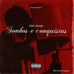 SONHOS & CONQUISTAS(Feat. DeryB)[Beat by.Saint cardona]