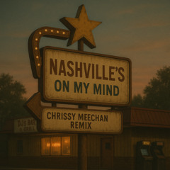 Colin Graham -  Nashville's On My Mind (Chrissy Meechan Remix) (FREE DOWNLOAD)