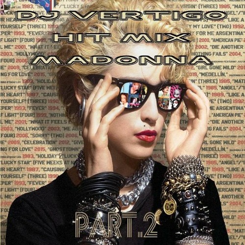 DJ Vertigo Hit Mix - Madonna (Part.2)