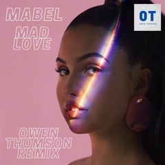 Mabel - Mad Love (Owen Thomson Remix)