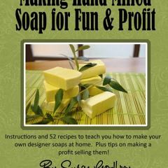 Making Hand Milled Soap for Fun & Profit