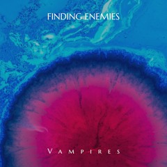 Finding Enemies- VAMPIRES