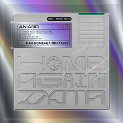 HOME AGAIN DATA 05 - Aniano incl. Maruwa Remix