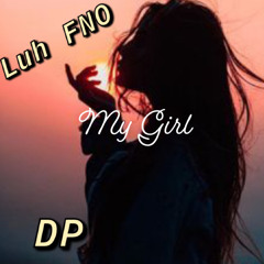 My Girl DP ft. luh FNO