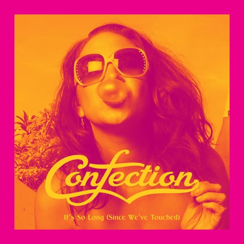 Confection - It's So Long (Since We've Touched)