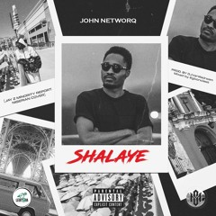 JOHN NETWORQ - SHALAYE (MIXED BY EGBON CASSS)