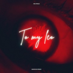 To My Leo (Makkhus Remix)