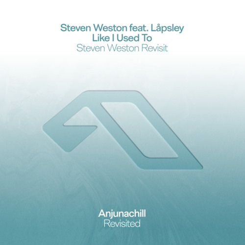 Like I Used To (Steven Weston Revisit) [feat. Låpsley]