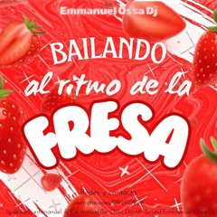Bailando al ritmo de la fresa🍓🍓-By: Emmanuel Ossa Dj- Live set