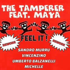 The Tamperer Feat Maya - Feel It (Sandro Murru, Vincenzino, Umberto Balzanelli, Michelle Rework)