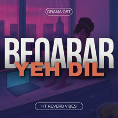 Beqarar Yeh Dil | [Slowed + Reverb] 🎧ྀི♬💔 | OST | Use Headphone 🎧 | Meem Se Muhabbat | HUM TV Drama