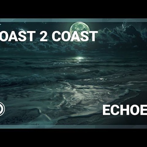Echoes - Coast 2 Coast