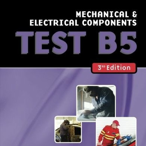 [ACCESS] [EBOOK EPUB KINDLE PDF] ASE Test Preparation Collision Repair and Refinish- Test B5 Mechani