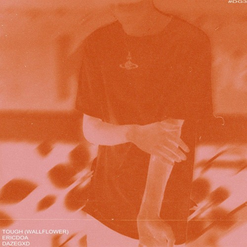 ericdoa - tough (wallflower) [alternate version]