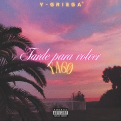 Tarde para volver - Yago