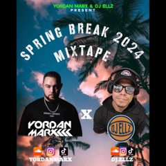 Yordan Marx X DJ Ellz - Spring Break 2024 Mixtape