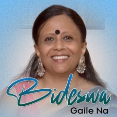 Bideswa Gaile Na | Celebrating Sawan | Chandni Verma |