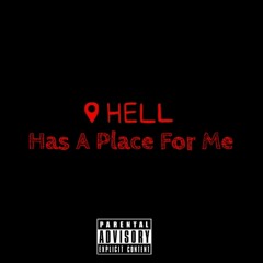 Hell Has A Place For Me