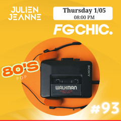 #93 FG CHIC Julien Jeanne - Radio FG - DJ Set 1-05-2025 (Special Pop 80's)