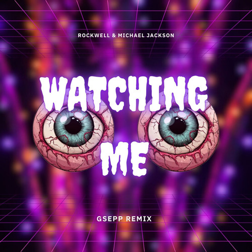 Watching Me - Rockwell & Micheal Jackson ( GSEPP Remix )