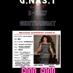 Good Good CARDI-B   G.NAS.T  GhostDahGoat    B-Eazy