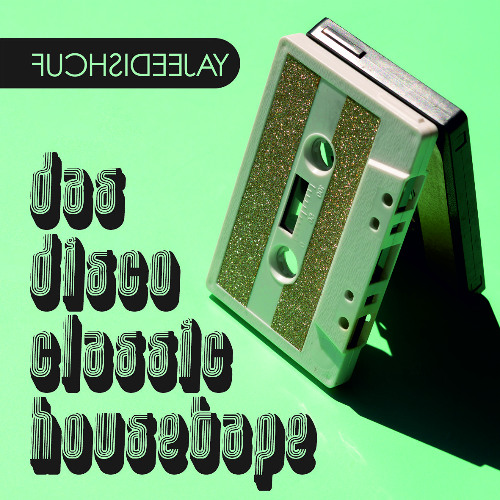 FUCHSI - DAS DISCOCLASSIC HOUSETAPE