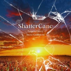 Shatter Cane