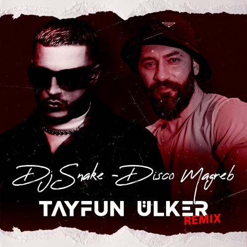 Dj Snake - Disco Maghreb (Tayfun Ulker Remix)