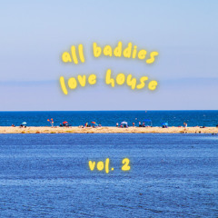 All Baddies Love House Vol. 2