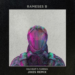 Rameses B ft. Florenza - Cold Heart (JIKES Remix)