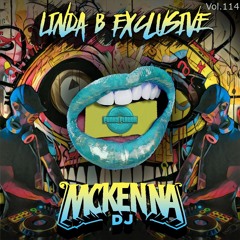 Linda B Exclusive Vol. 114 Dj Mckenna
